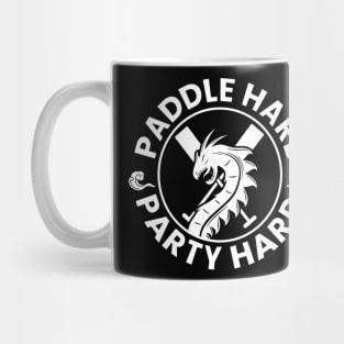 Dragon Boat Paddle Hard Party Hard Mug